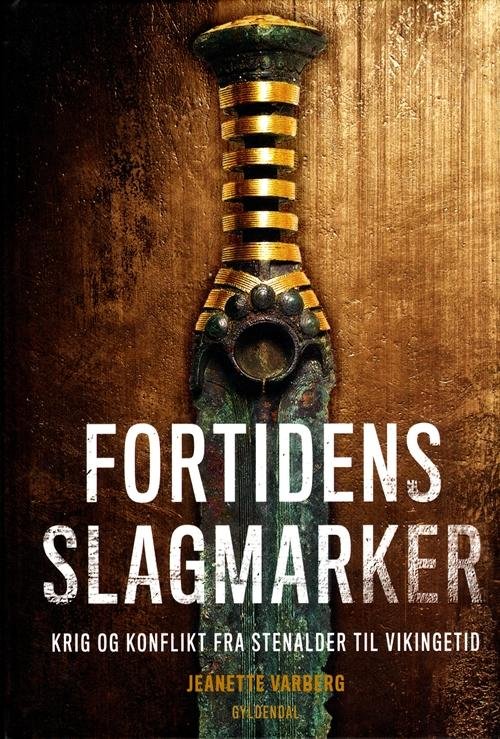 Cover for Jeanette Varberg · Fortidens slagmarker (Bound Book) [1th edição] [Indbundet] (2014)