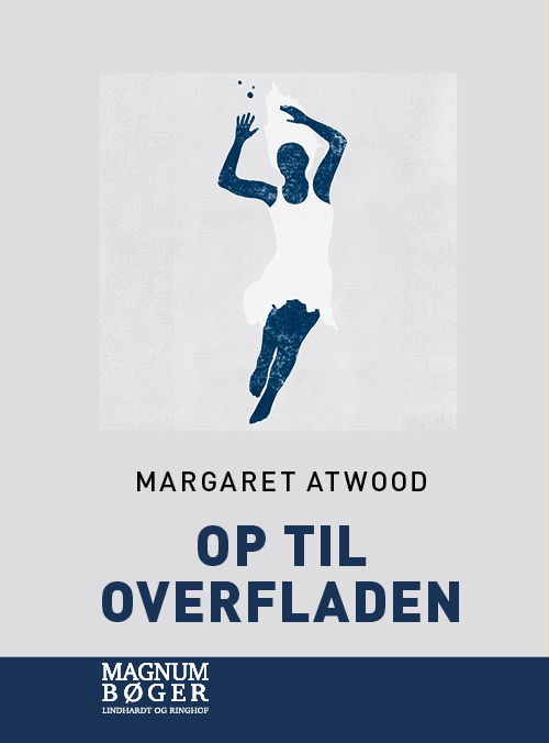 Cover for Margaret Atwood · Op til overfladen (Storskrift) (Bound Book) [2nd edition] (2021)
