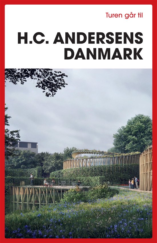 Jannie Schjødt Kold · Turen går til H.C. Andersens Danmark (Hæftet bog) [1. udgave] (2022)