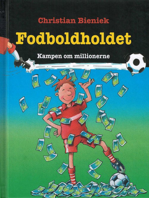 Cover for Christian Bieniek · Fodboldholdet: FODBOLDHOLDET 6: Kampen om millionerne (Indbundet Bog) [1. udgave] (2015)