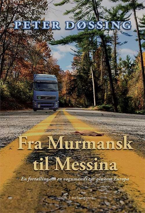 Fra Murmansk til Messina - Peter Døssing - Böcker - mellemgaard - 9788771900804 - 22 augusti 2016