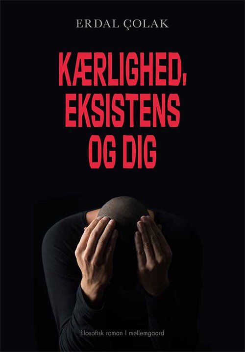 Cover for Erdal Çolak · Kærlighed, eksistens og dig (Heftet bok) [1. utgave] (2023)