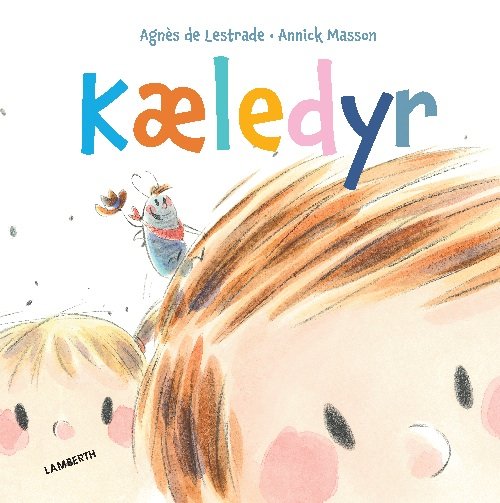 Cover for Agnes de Lestrade og Annick Masson · Kæledyr (Indbundet Bog) [1. udgave] [Indbundet] (2014)