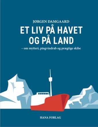 Cover for Jørgen Damgaard · Et liv på havet og på land (Gebundesens Buch) [1.350 edition] (2022)