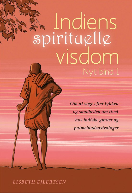 Cover for Lisbeth Ejlertsen · Indiens spirituelle visdom: Indiens spirituelle visdom, Nyt bind 1. (Paperback Bog) [2. udgave] (2017)