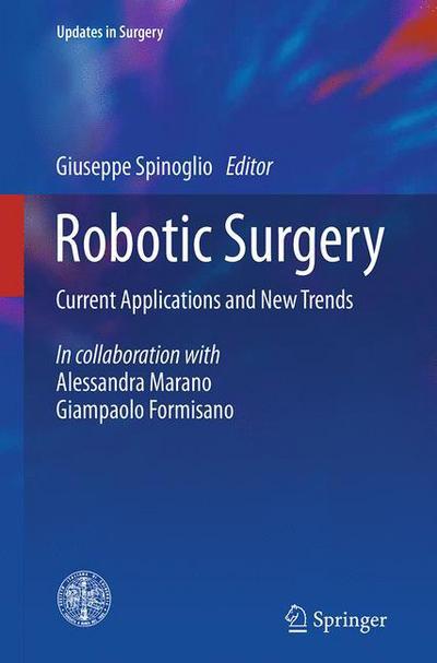 Robotic Surgery: Current Applications and New Trends - Updates in Surgery (Paperback Book) [Softcover reprint of the original 1st ed. 2015 edition] (2016)