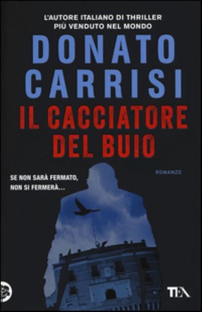 Cover for Donato Carrisi · Il Cacciatore Del Buio. La Trilogia Di Marcus (Bok) (2016)