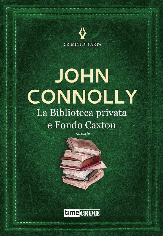 Cover for John Connolly · La Biblioteca Privata E Fondo Caxton (Bog)