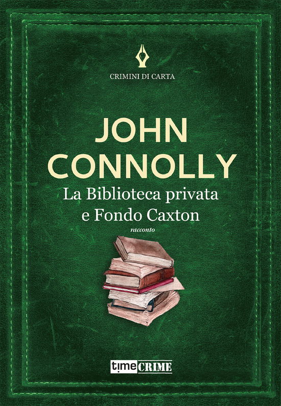 La Biblioteca Privata E Fondo Caxton - John Connolly - Books -  - 9788866884804 - 