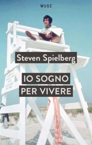 Cover for Steven Spielberg · Io Sogno Per Vivere (Buch)