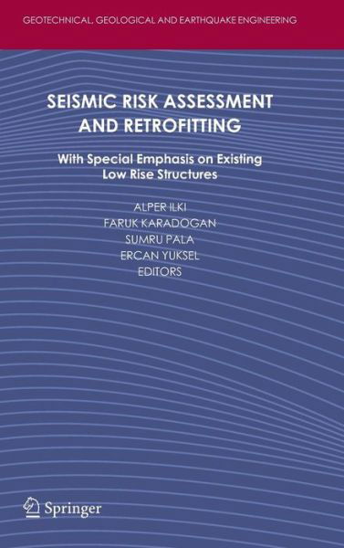 Cover for Alper Ilki · Seismic Risk Assessment and Retrofitting: With Special Emphasis on Existing Low Rise Structures - Geotechnical, Geological and Earthquake Engineering (Innbunden bok) [2009 edition] (2009)