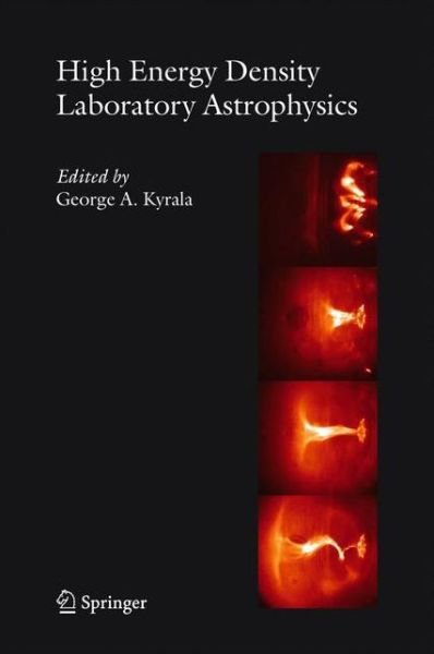 George a Kyrala · High Energy Density Laboratory Astrophysics (Paperback Book) [Softcover reprint of hardcover 1st ed. 2005 edition] (2010)