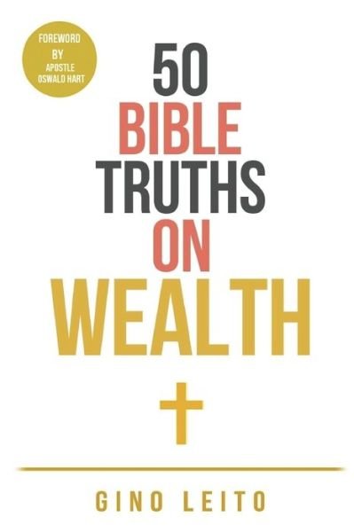 Cover for Gino Leito · 50 Bible Truths on Wealth (Paperback Bog) (2019)