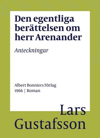 Cover for Lars Gustafsson · Den egentliga berättelsen om herr Arenander : anteckningar (ePUB) (2016)