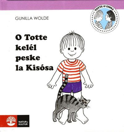 Cover for Gunilla Wolde · Totte &amp; Emma: O Totte kelél peske la Kisósa (Indbundet Bog) (2018)