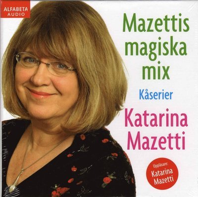 Cover for Katarina Mazetti · Mazettis magiska mix : kåserier (Lydbok (CD)) (2007)
