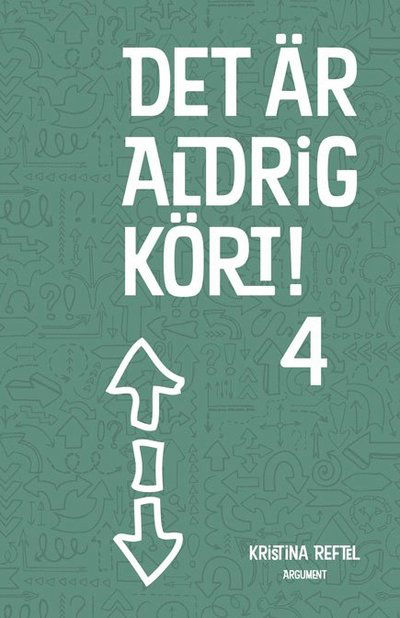 Det är aldrig kört!: Det är aldrig kört! 4 - Kristina Reftel - Książki - Argument Förlag - 9789173150804 - 2003