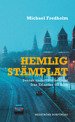Cover for Michael Fredholm · Hemligstämplat : Svensk underrättelsetjänst från Erlander till Bildt (Pocketbok) (2022)