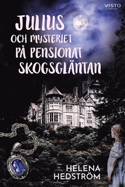 Julius och mysteriet på pensionat Skogsgläntan - Helena Hedström - Książki - Visto Förlag - 9789178858804 - 21 października 2022