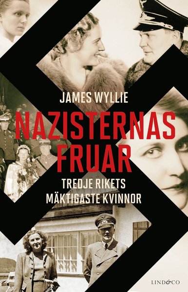 Cover for James Wyllie · Nazisternas fruar : Tredje rikets mäktigaste kvinnor (Bound Book) (2021)