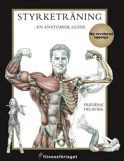 Cover for Frédéric Delavier · Styrketräning : en anatomisk guide (Bok) (2007)