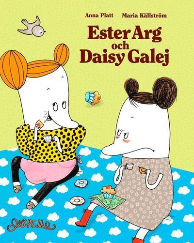Cover for Anna Platt · Ester Arg &amp; Daisy Galej: Ester Arg &amp; Daisy Galej (Bound Book) (2021)