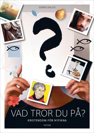 Cover for Sören Dalevi · Vad tror du på : Kristendom för nyfikna (Book) (2019)