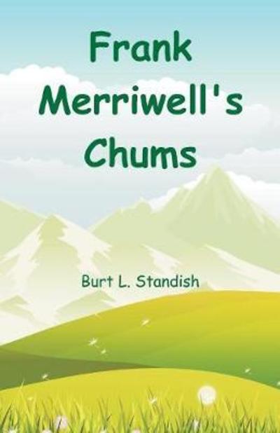 Burt L Standish · Frank Merriwell's Chums (Taschenbuch) (2018)