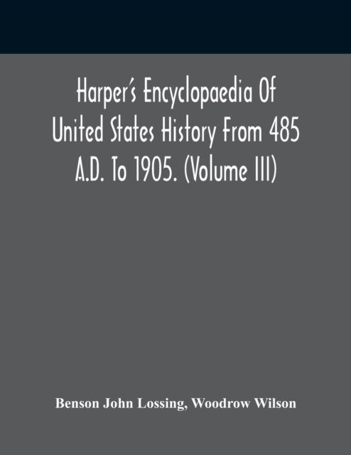 Cover for Benson John Lossing · Harper'S Encyclopaedia Of United States History From 485 A.D. To 1905. (Volume Iii) (Pocketbok) (2021)