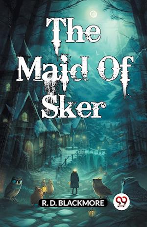 The Maid Of Sker (Edition2024) - R D Blackmore - Books - Unknown - 9789362761804 - April 3, 2024