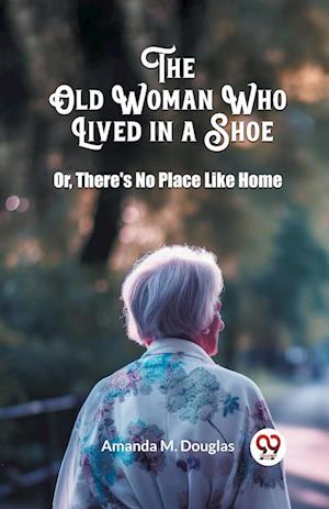 Cover for Amanda M Douglas · The Old Woman Who Lived in a ShoeOr, There's No Place Like Home (Edition2024) (Paperback Book) (2024)