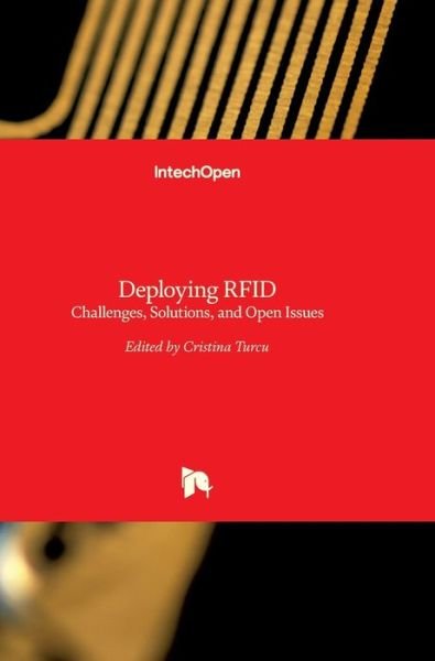 Cover for Cristina Turcu · Deploying RFID: Challenges, Solutions, and Open Issues (Hardcover Book) (2011)