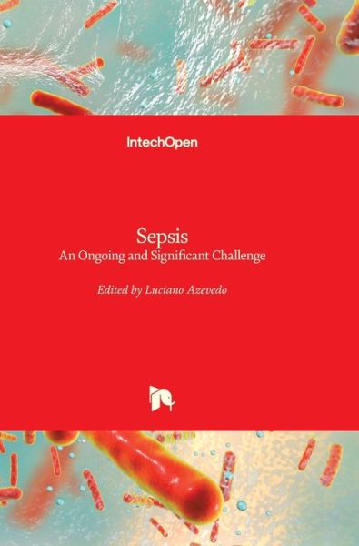 Cover for Luciano Azevedo · Sepsis: An Ongoing and Significant Challenge (Hardcover Book) (2012)