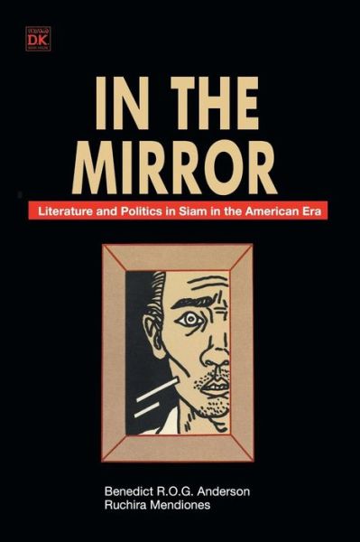 Cover for Benedict R. O'G. Anderson · In the Mirror: Literature and Politics in Siam in the American Era (Paperback Book) (1985)