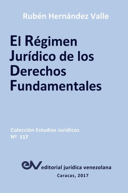 Cover for Ruben Hernandez Valle · El Regimen Juridico de Los Derechos Fundamentales (Pocketbok) (2017)