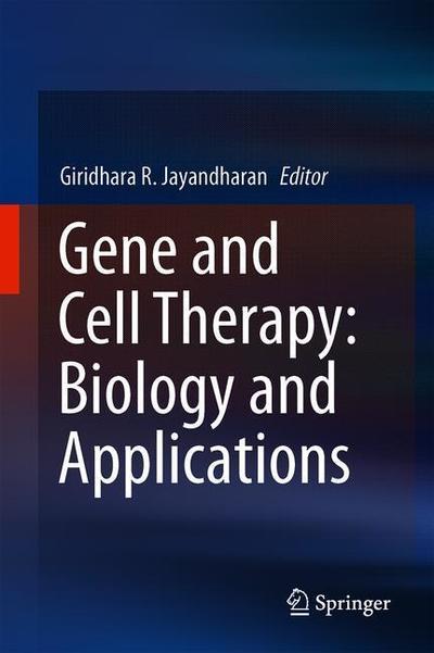 Cover for Gene and Cell Therapy: Biology and Applications (Hardcover Book) [1st ed. 2018 edition] (2018)