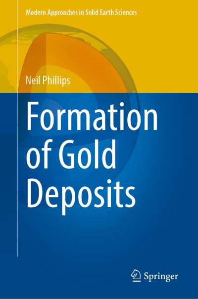 Cover for Neil Phillips · Formation of Gold Deposits - Modern Approaches in Solid Earth Sciences (Hardcover Book) [1st ed. 2022 edition] (2022)