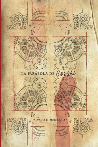 Cover for Dacio R. Medrano · La parábola de Gorski (Paperback Bog) (2017)