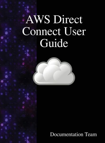 Cover for Documentation Team · AWS Direct Connect User Guide (Innbunden bok) (2018)