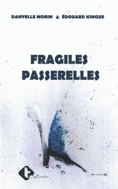 Cover for Danyelle Morin · Fragiles Passerelles (Paperback Book) (2020)