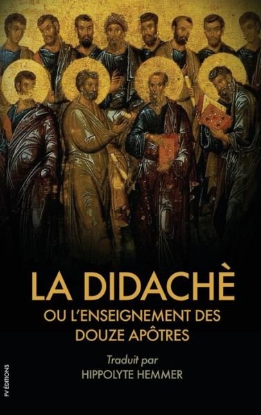 Cover for Anonyme · La Didache ou l'enseignement des douze Apotres (Inbunden Bok) (2020)