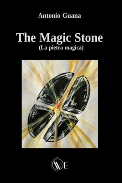 The Magic Stone (La pietra magica) - Antonio Guana - Livres - Edizioni We - 9791280240804 - 25 novembre 2021