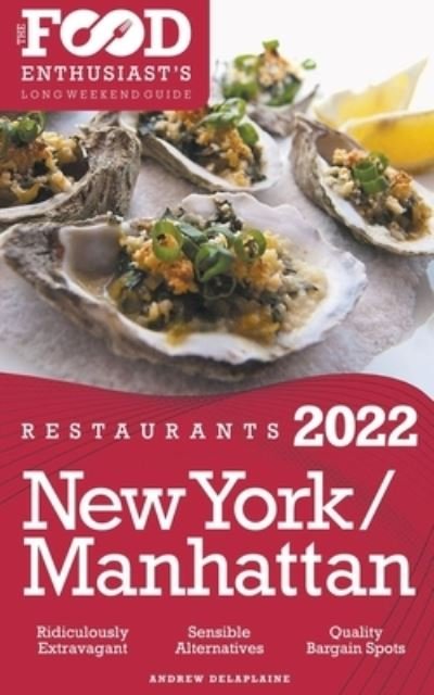 Cover for Andrew Delaplaine · 2022 New York / Manhattan Restaurants - The Food Enthusiast's Long Weekend Guide (Paperback Bog) (2021)