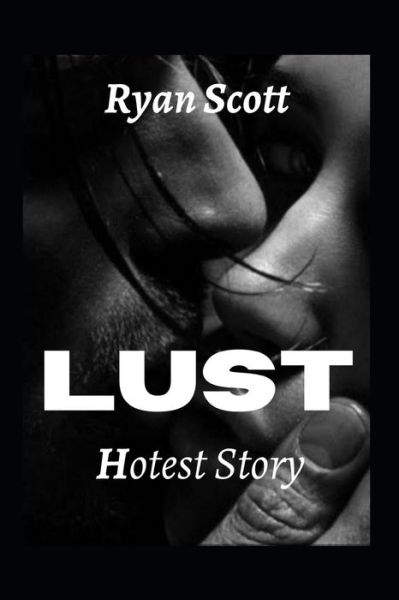 Cover for Ryan Scott · Lust Hotest Story (Paperback Book) (2022)