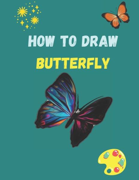 Cover for Anass Karbij · How to Draw Butterfly (Paperback Book) (2021)