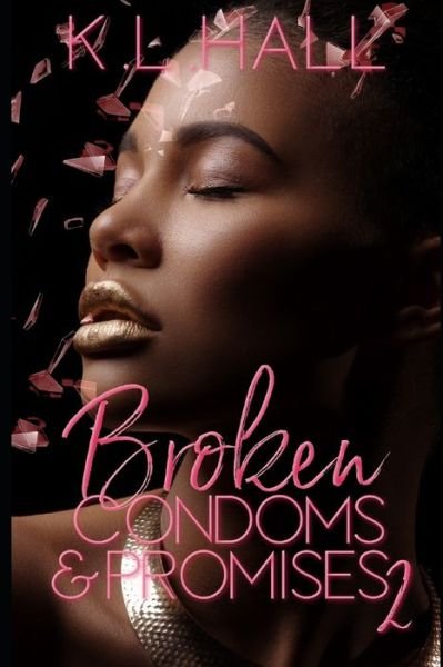 Cover for K L Hall · Broken Condoms and Promises 2 (Paperback Book) (2021)