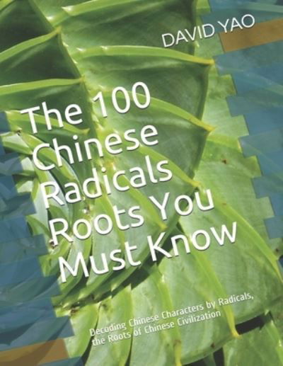 Cover for David Yao · The 100 Chinese Radicals Roots You Must Know (Pocketbok) (2020)