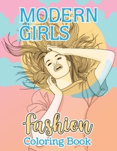 Cover for Arfashion Book Publishing · Modern Girls Fashion Coloring Book (Pocketbok) (2021)