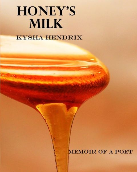 Cover for Kysha Hendrix · HONEY'S Milk (Paperback Book) (2020)