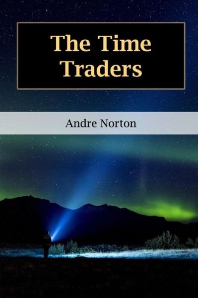 Cover for Andre Norton · The Time Traders (Pocketbok) (2020)